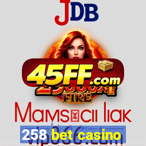 258 bet casino